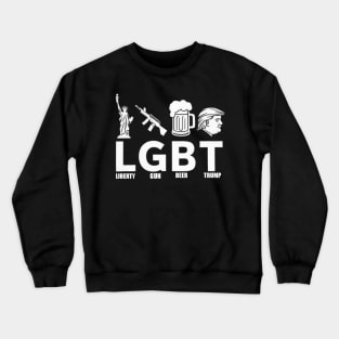 Donald Trump LGBT Parody T-Shirt: Liberty, Gun, Beer, and Trump Crewneck Sweatshirt